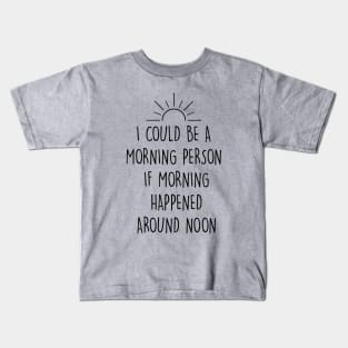 Not a Morning Person Kids T-Shirt